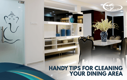 ‌tips‌ ‌for‌ ‌cleaning‌ ‌your‌ ‌dining‌ ‌area‌